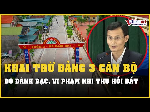 Video Khai trừ Đảng 3 cán bộ ở Quảng Ninh do đánh bạc, vi... - youtube