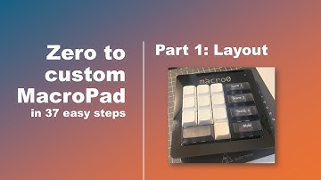 Zero to custom MacroPad in 37 easy steps - Part 1: Layout
