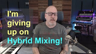 Im Giving Up On Hybrid Mixing