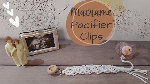 Macrame Baby Pacifier Clips Holder | Macrame Dummy Holder