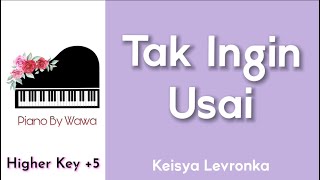 Tak Ingin Usai - Keisya Levronka (Piano Karaoke Higher Key +5)