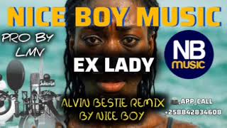 Nice Boy Music_(Alvin Ermanie Bestie Remix )_Ex Lady Official audio Lyrics