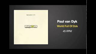 Paul van Dyk - World Full Of DJs