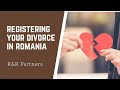 How to register a foreign divorce in Romania