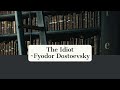 The Idiot by Fyodor Dostoevsky (Detailed Summary)