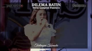 DILEMA BATIN KARAOKE CEWEK versi DEDE RISTY GANJENE PANTURA