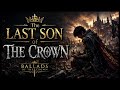 The Last Son of the Crown - Epic Medieval Ballad [Ballads of the Crown]