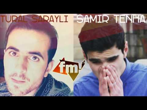 Tural Sarayli & Samir Tenha - Qadan allam