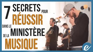 7 SECRETS POUR RÉUSSIR DANS LE MINISTÈRE DE LA MUSIQUE - Luc Dumont