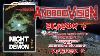 Androidvision S4 Ep 2 Seg 2 Night Of The Demon