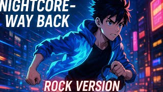 Nightcore – Way Back (Rock Version)⚡🔥