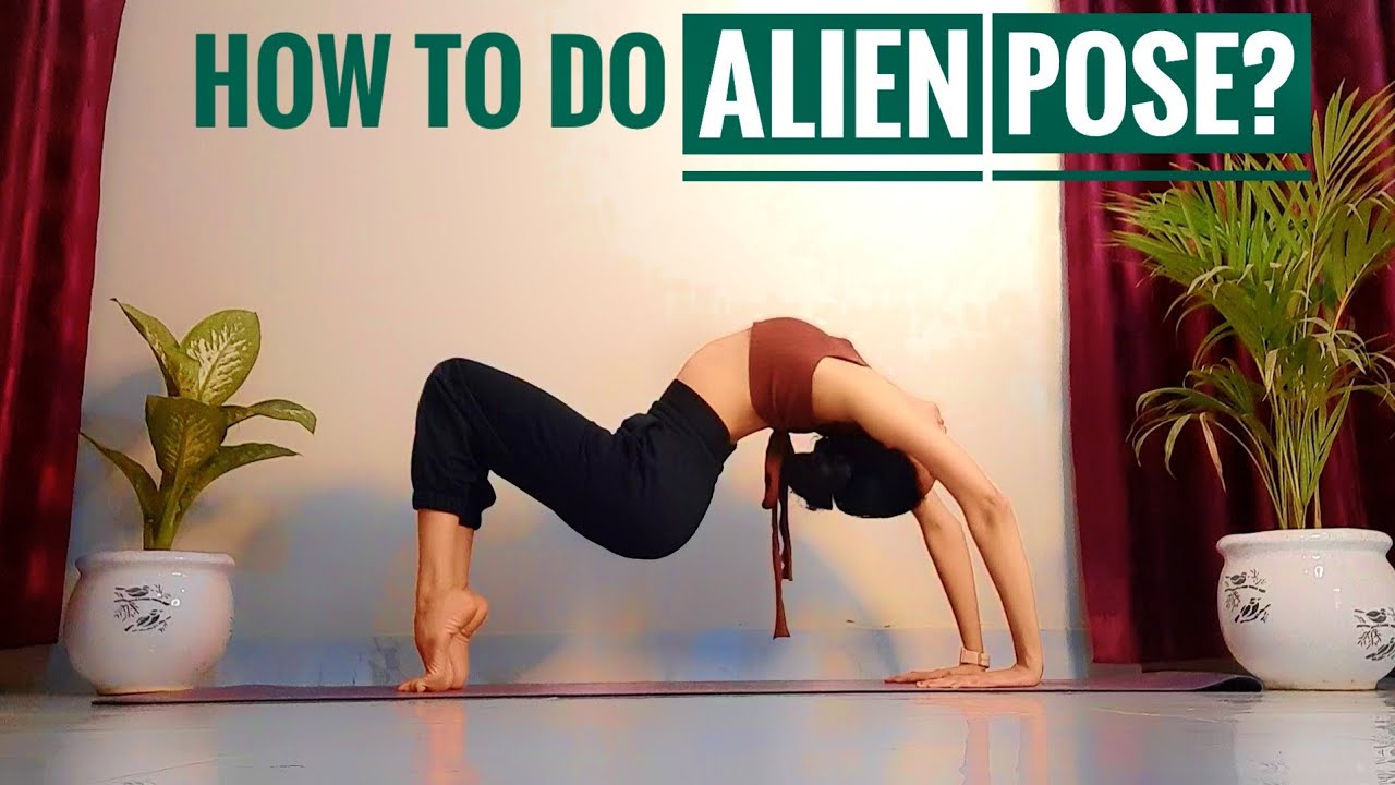 Advance Yoga | Chakrasana variation | Alien Pose tutorial | Yoga pose ...