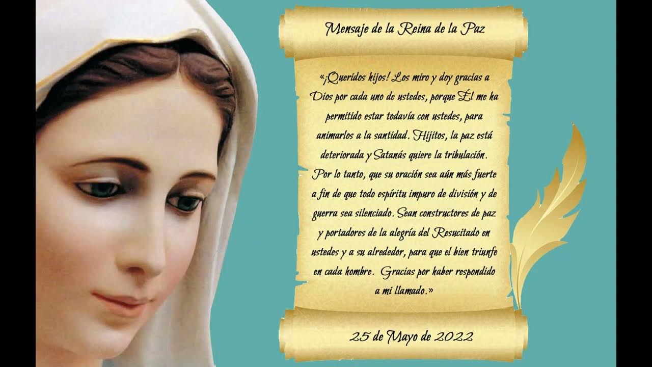 MENSAJE DE LA REINA DE LA PAZ 25 de Mayo de 2022 YouTube MENSAJE DE LA REINA DE LA PAZ 25 de Mayo de 2022 YouTube