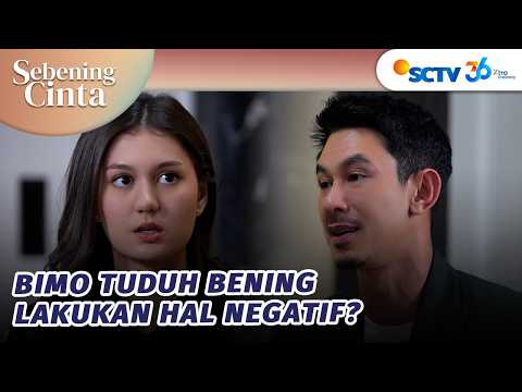 Bimo Tuduh Bening dan Banyu yang Aneh-aneh?! | Sebening Cinta - Episode 23