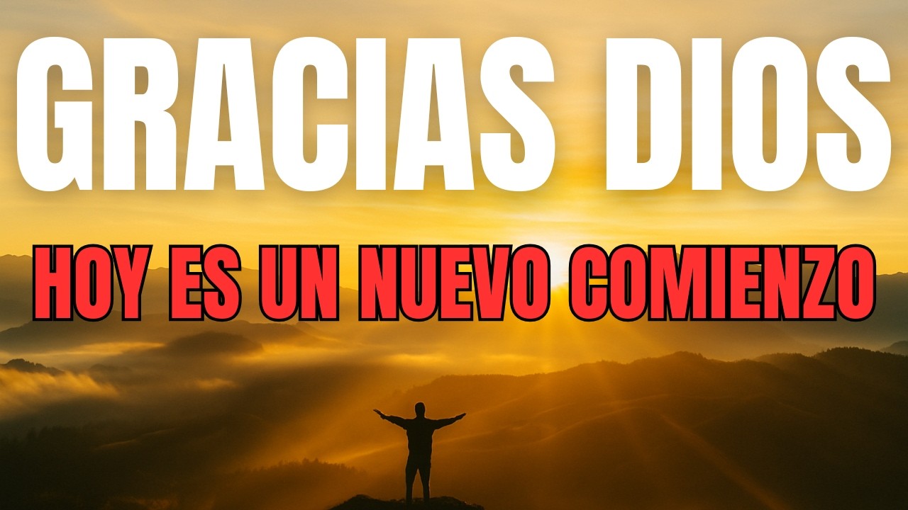 ORACIÓN PODEROSA DE LA MAÑANA | Nuevas Son Cada Mañana Sus Misericordias