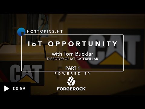 Caterpillar have the largest connected industrial fleet in the industry says their Director of IoT