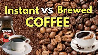 Instant Coffee vs. Brewed Coffee: Which One’s Better? (The Truth Might Surprise You)