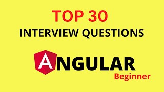 Top 30 Angular Interview Questions for Beginner Part 1 in one hour.  .NET C#