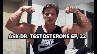 Ask Dr. Testosterone Episode 22