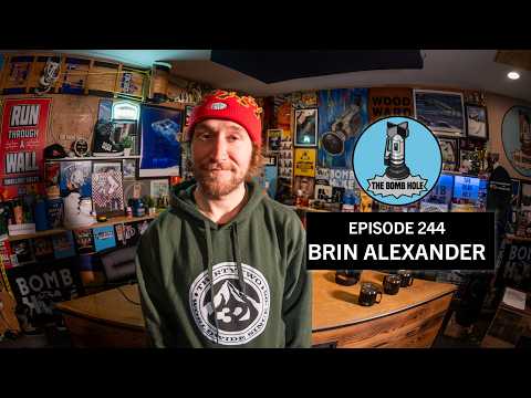 Brin Alexander | The Bomb Hole Episode 244