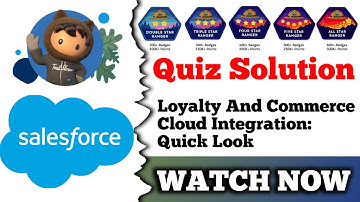 Loyalty and Commerce Cloud Integration: Quick Look | Salesforce Trailhead | Quiz Solution