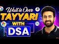 Tayyari With DSA Begins! | Complete Roadmap for DSA Preparation
