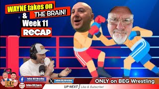 Week 11 Recap - Wayne takes on The Brain & more - BEG Wrestling Ep 54