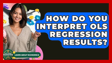 How Do You Interpret OLS Regression Results? - Learn About Economics