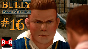 Bully: Anniversary Edition - iOS / Android - Walkthrough Gameplay Part 16