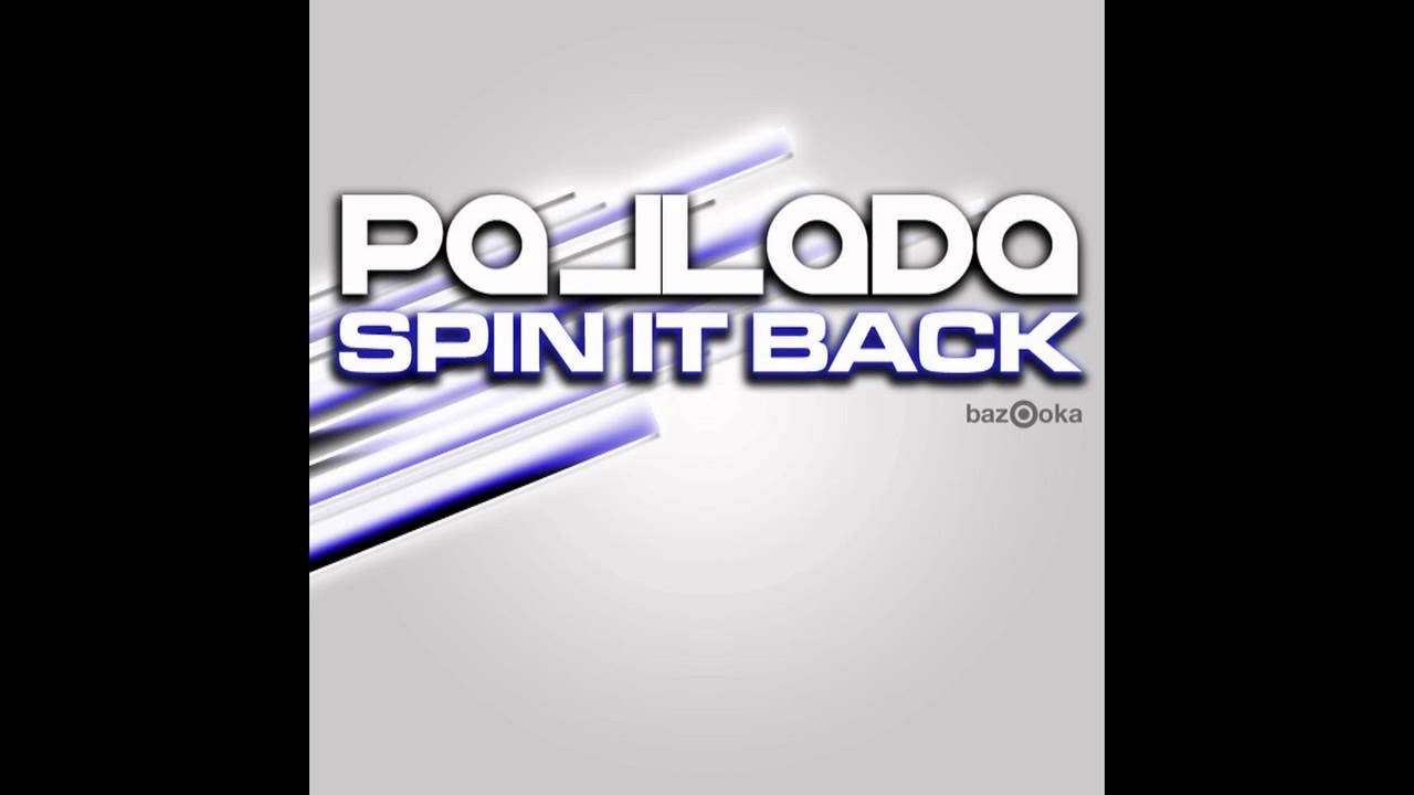 Watch Pallada - Spin It Back on YouTube Watch Pallada - Spin It Back on YouTube