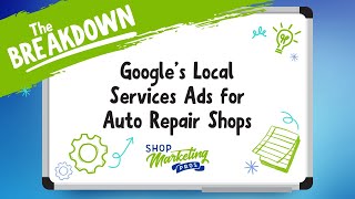 The Breakdown: Google's LSA for Auto Repair Shops