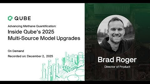 Advancing Methane Quantification: Inside Qube