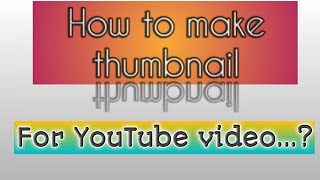 How to make thumbnail for youtube video||In Karbi best trick ever,2020. screenshot 5