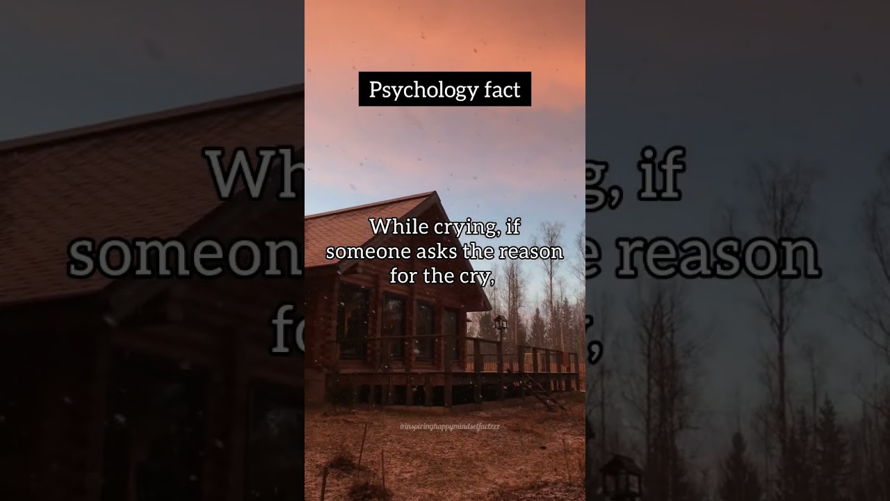 While crying, if someone asks the reason for the cry... | psychology factzzz 