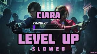 Ciara - Level Up // S L O W E D