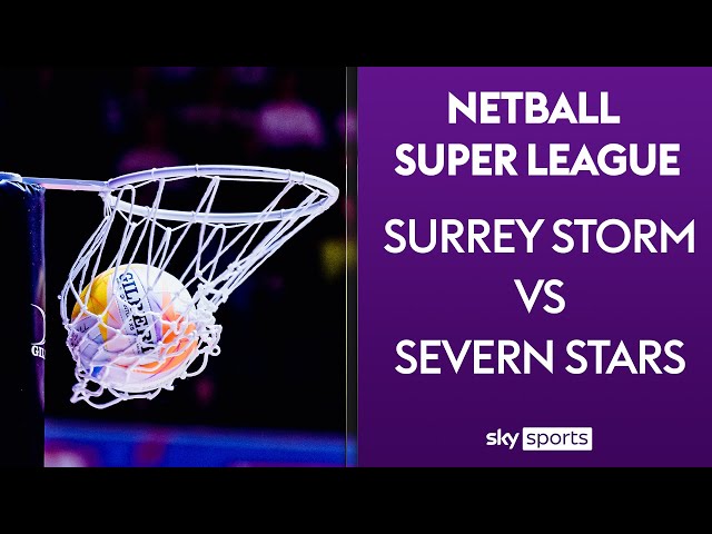 LIVE NETBALL! | Surrey Storm vs Severn Stars | Netball Super League