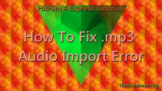 How to Fix .mp3 Audio Import Error in Hitfilm 4 Express