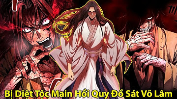 Bị Diệt Tộc Main Hồi Quy Đồ Sát Võ Lâm l Review Truyện Tranh