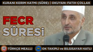 Kuranı Kerim - Fecr Suresi (Bilgisayar Hatlı) | Okuyan: Fatih Çollak