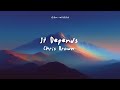 Chris Brown - It Depends (Lyrics) ft. Bryson Tiller