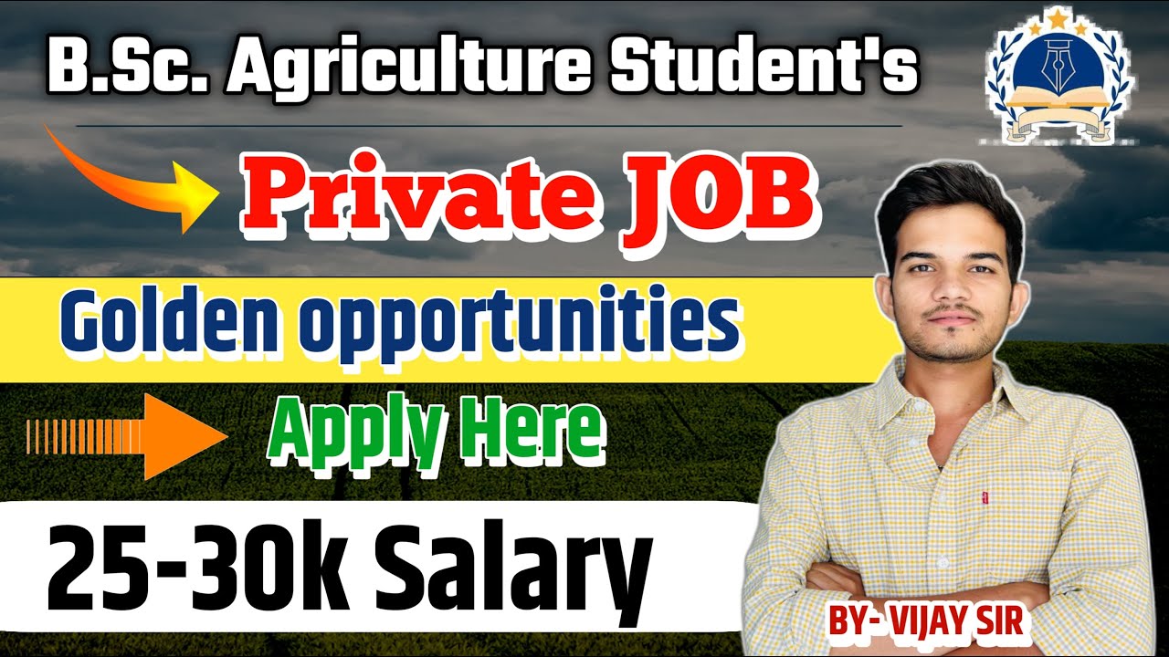 BS.c AGRICULTURE PRIVATE JOB | Private Jobs and opportunities | Salary ...