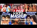 Romantic love mashup remix by dj anupam verma