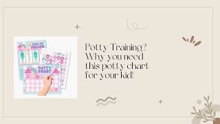 Potty Training Why you need this potty chart for ur kid