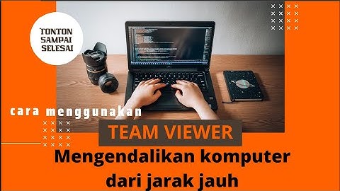 cara mengendalikan komputer pc dari jarak jauh dengan team viewer
