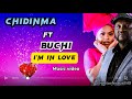 Chidinma ft Buchi - Im in love [Music video]