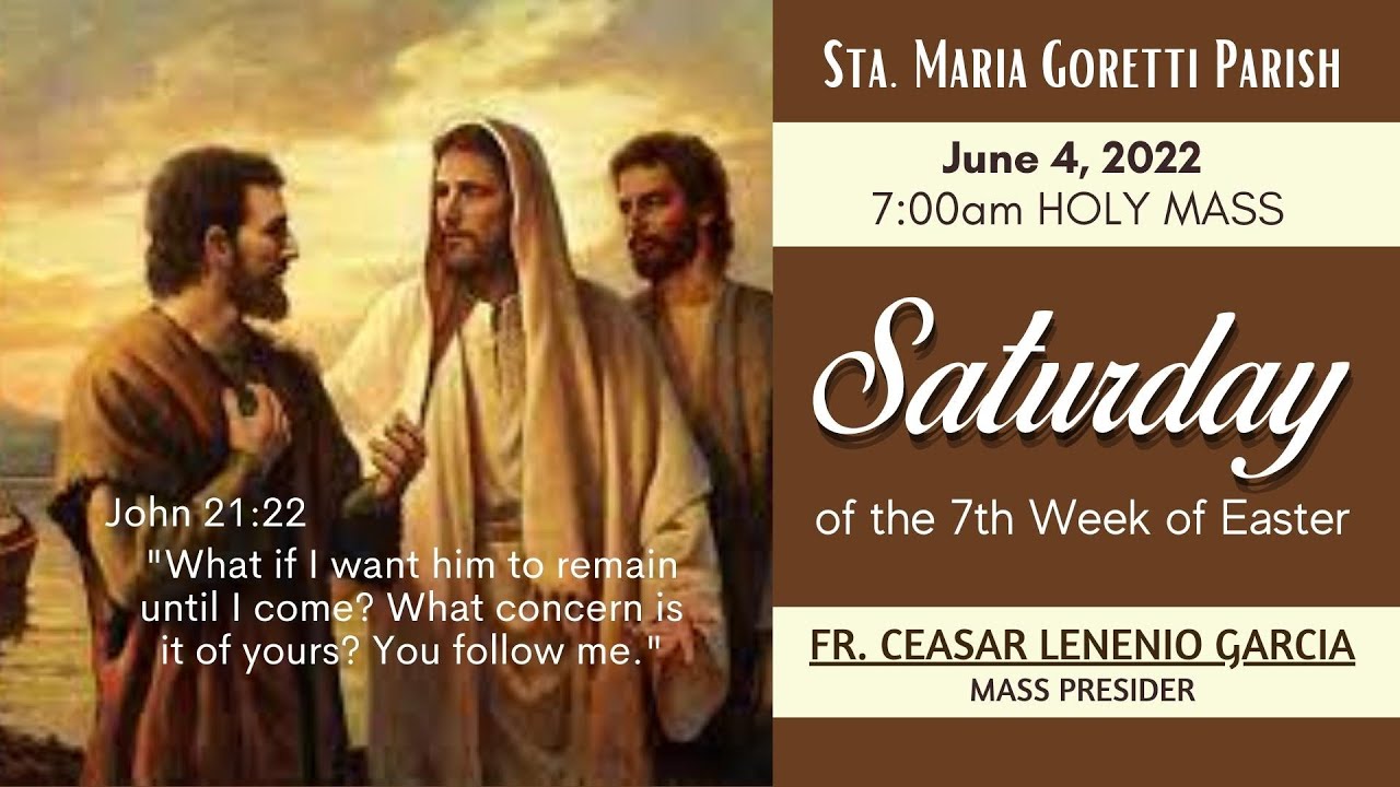 June 4, 2022 | Rosary & 7am Holy Mass on Saturday of the 7th Week of ...