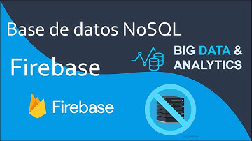 Bases de datos NoSQL: Firebase