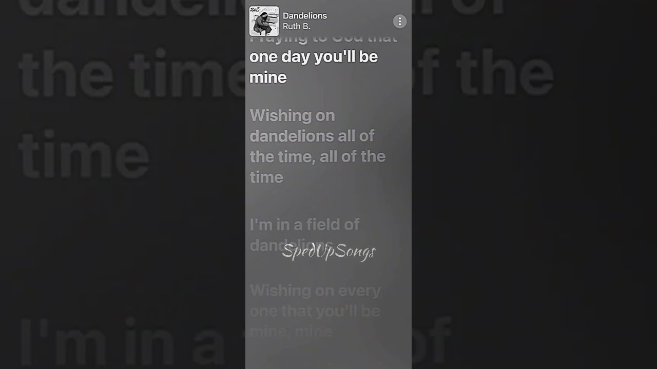 Dandelions Sped Up Ruth B 