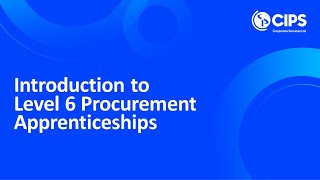 Introduction to Level 6 Procurement Apprenticeships by CIPS 307 views 3 months ago 35 minutes