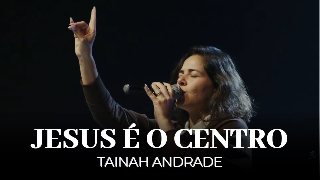 Jesus É O Centro | Tainah Andrade | IPALPHA